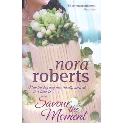Savour the Moment - Nora Roberts