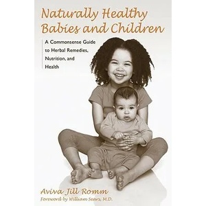 Naturally Healthy Babies and Children (ISBN: 9781587611926)