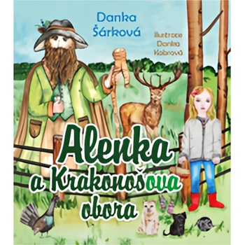 Alenka a Krakonošova obora - Šárková Danka