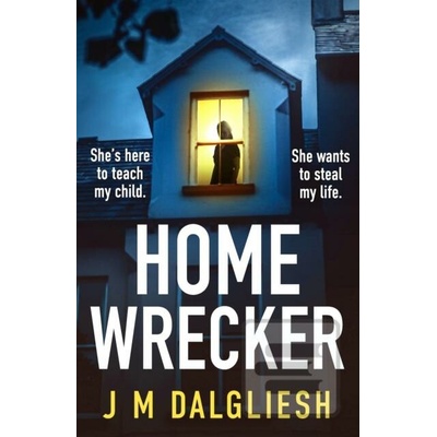 Homewrecker - J M Dalgliesh