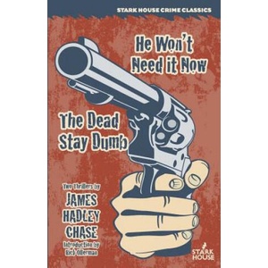 He Won't Need It Now / The Dead Stay Dumb (ISBN: 9781944520076)