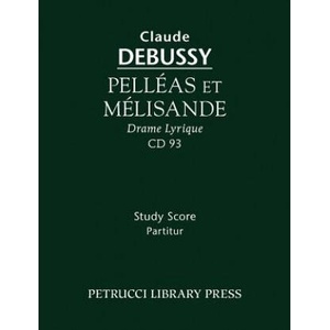 Pelleas Et Melisande | Claude Debussy (ISBN: 9781932419917)