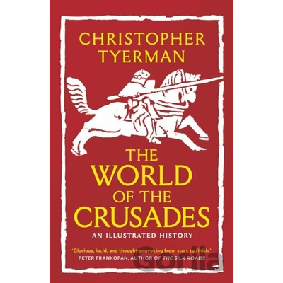 The World of the Crusades - Christopher Tyerman