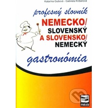 Nemecko/slovenský a slovensko/nemecký profesný slovník gastronómia - Katarína Gubová