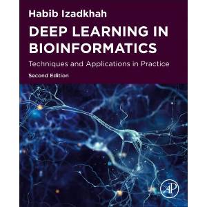 Deep Learning in Bioinformatics | Habib Izadkhah (ISBN: 9780443446290)