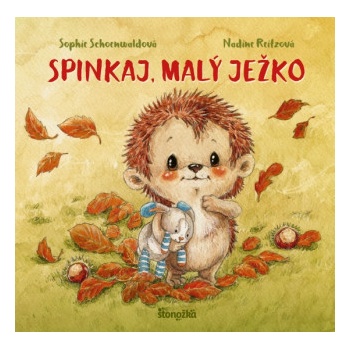 Spinkaj, malý ježko | Sophie Schoenwaldová