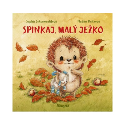 Spinkaj, malý ježko | Sophie Schoenwaldová