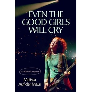 Even the Good Girls Will Cry (ISBN: 9780306833755)