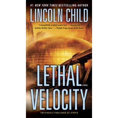 Lethal Velocity (Previously published as Utopia) | Lincoln Child