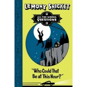 Who Could That Be at This Hour? | Lemony Snicket (2013)