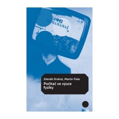 Počítač ve výuce fyziky - Drahoš Zdeněk, Fiala Martin