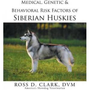 Medical, Genetic & Behavioral Risk Factors of Siberian Huskies (ISBN: 9781499046342)