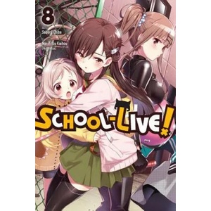 School-Live! , Vol. 8 | Norimitsu Kaihou (ISBN: 9780316559645)