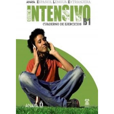 Anayaele Intensivo B1: Cuaderno de Ejercicios - Martinéz Angeles Alvarez