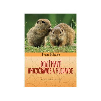 Dojímavé hmyzožravce a hlodavce