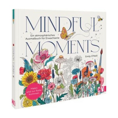 Mindful Moments. Ein atmosphärisches Ausmalbuch für Erwachsene – Hledejceny.cz
