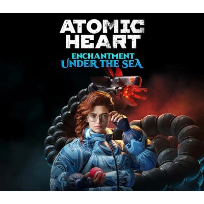 Atomic Heart - Enchantment Under the Sea