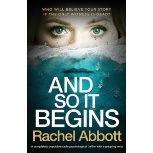 And So It Begins: A completely unputdownable psychological thriller with a gripping twist | Rachel Abbott (ISBN: 9781800192041)