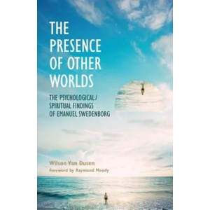 The Presence of Other Worlds: The Psychological/Spiritual Findings of Emanuel Swedenborg | Wilson Van Dusen (ISBN: 9780877853121)
