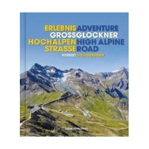 Erlebnis Großglockner Hochalpenstraße. Adventure Grossglockner High Alpine Road (ISBN: 9783702506742)