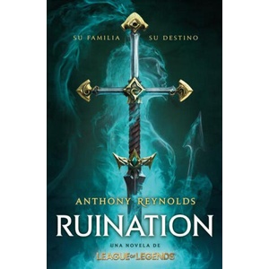 Ruination. Una Novela de League of Legends / Ruination | REYNOLDS, ANTHONY (2024)