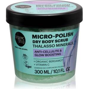 Organic Shop Thalasso Micro-Polish Dry Body Scrub озаряващ пилинг за тяло за кожа с целулит 300ml