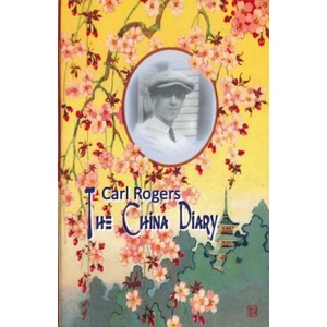 Carl Rogers: The China Diary | Jeffrey H D Cornelius-White, Carl R Rogers (ISBN: 9781492190752)