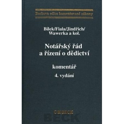 Notářský řád a řízení o dědictví - komentář - Petr Bílek, Miloslav Jindřich, Karel Wawerka a kol.