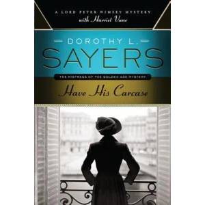 Have His Carcase | Dorothy L Sayers (2012)