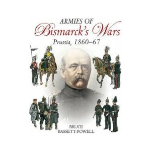 Armies of Bismarck's Wars (ISBN: 9781935149231)