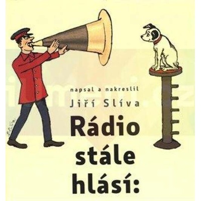 Rádio stále hlásí - Slíva Jiří