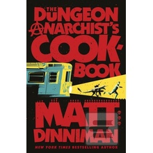 The Dungeon Anarchist's Cookbook - Matt Dinniman