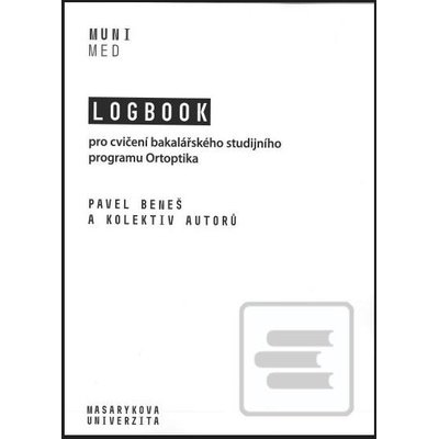 Logbook pro cvičení bakalářského… Pavel Beneš a kolektiv autorů