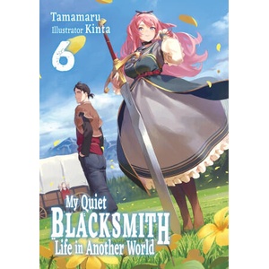 My Quiet Blacksmith Life in Another World: Volume 6 (ISBN: 9781718345195)
