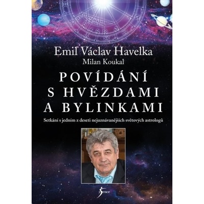 Povídání s hvězdami a bylinkami Setkání s jedním z nejuznávanějších světových astrologů Koukal Milan