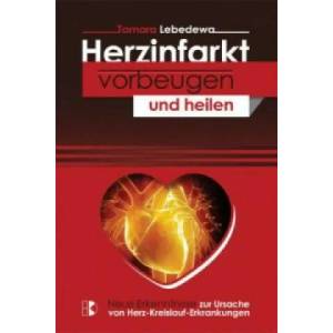 Herzkrankheiten vorbeugen und heilen | Tamara Lebedewa (ISBN: 9783932130342)