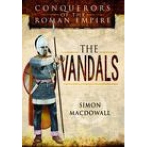 Conquerors of the Roman Empire: The Vandals (ISBN: 9781399020848)