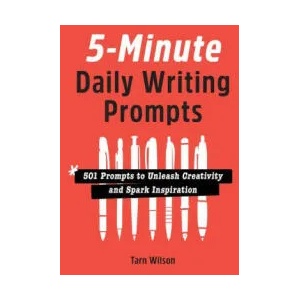 5-Minute Daily Writing Prompts: 501 Prompts to Unleash Creativity and Spark Inspiration | WILSON TARN (ISBN: 9781638787907)