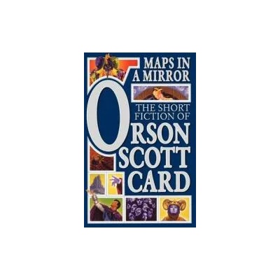 Maps in a Mirror: The Short Fiction of Orson Scott Card | Orson Scott Card
