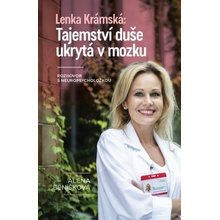 Lenka Krámská Tajemství duše ukrytá v mozku - Alena Beníšková