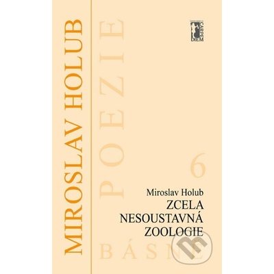 Zcela nesoustavná zoologie - Miroslav Holub