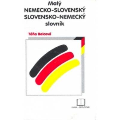 Malý nemecko-slovenský, slovensko-nemecký slovník - Táňa Balcová