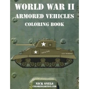 World War II Armored Vehicles Coloring Book | Nick Snels (ISBN: 9781517022198)