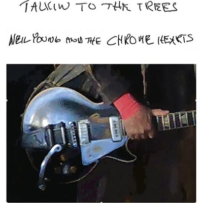 YOUNG, NEIL AND THE CHROME HEARTS - TALKIN TO THE TREES (1CD)