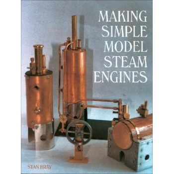 Making Simple Model Steam Engines | Stan Bray