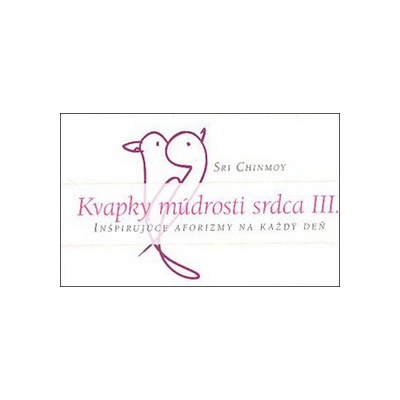Kvapky múdrosti srdca III.