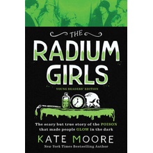 The Radium Girls: Young Readers' Edition: The Scary But True Story of the Poison That Made People Glow in the Dark