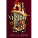 Our Violent Ends