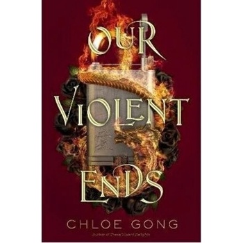 Our Violent Ends