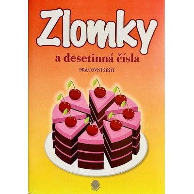 Zlomky a desetinná čísla - PS A5 (dort a třešně)